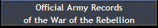 Official Army Records
of the War of the Rebellion